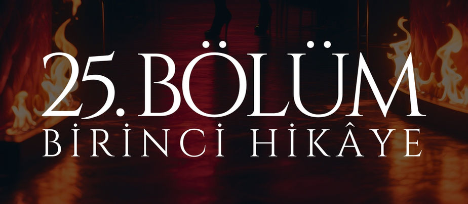 25. BÖLÜM - VENÜS - BİRİNCİ HİKÂYE