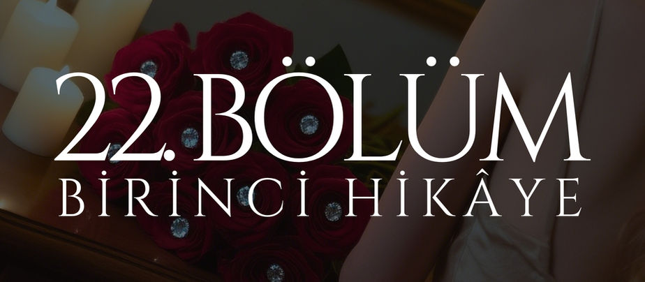 22. BÖLÜM - ARK - BİRİNCİ HİKÂYE: ARYA