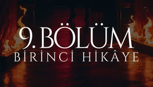 9. BÖLÜM - VENÜS - BİRİNCİ HİKÂYE