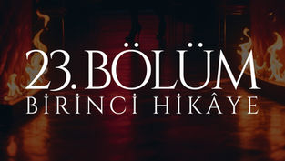 23. BÖLÜM - VENÜS - BİRİNCİ HİKÂYE