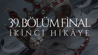 39. BÖLÜM FİNAL - ARVEN - İKİNCİ HİKÂYE