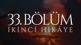 33. BÖLÜM - VENÜS - İKİNCİ HİKÂYE