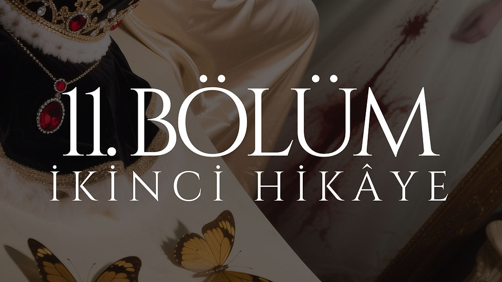 11. BÖLÜM - ARK - İKİNCİ HİKÂYE: REİS