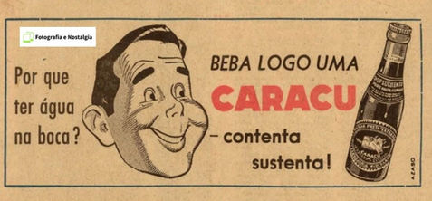 Propaganda "Por que ter água na boca? Beba logo uma Caracu, contenta e sustenta!", 1958, Cerveja Preta Caracu, Cervejaria Rio Claro, Brasil