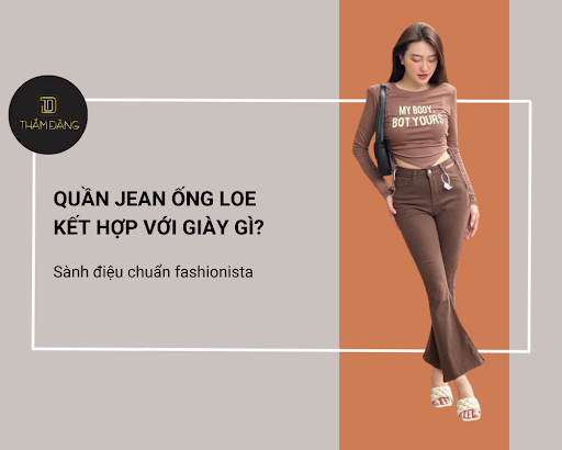 Quần Jean Ống Loe Kết Hợp Với Giày Gì Giúp Nàng Sành Điệu