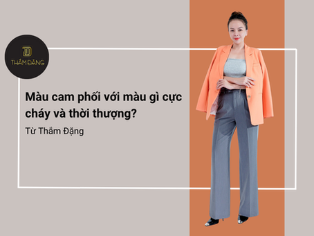 Màu cam phối với màu gì? Gợi ý phối trang phục màu cam chuẩn đẹp