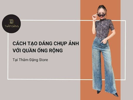 10+ Cách tạo dáng chụp ảnh với quần ống rộng cực hack chân