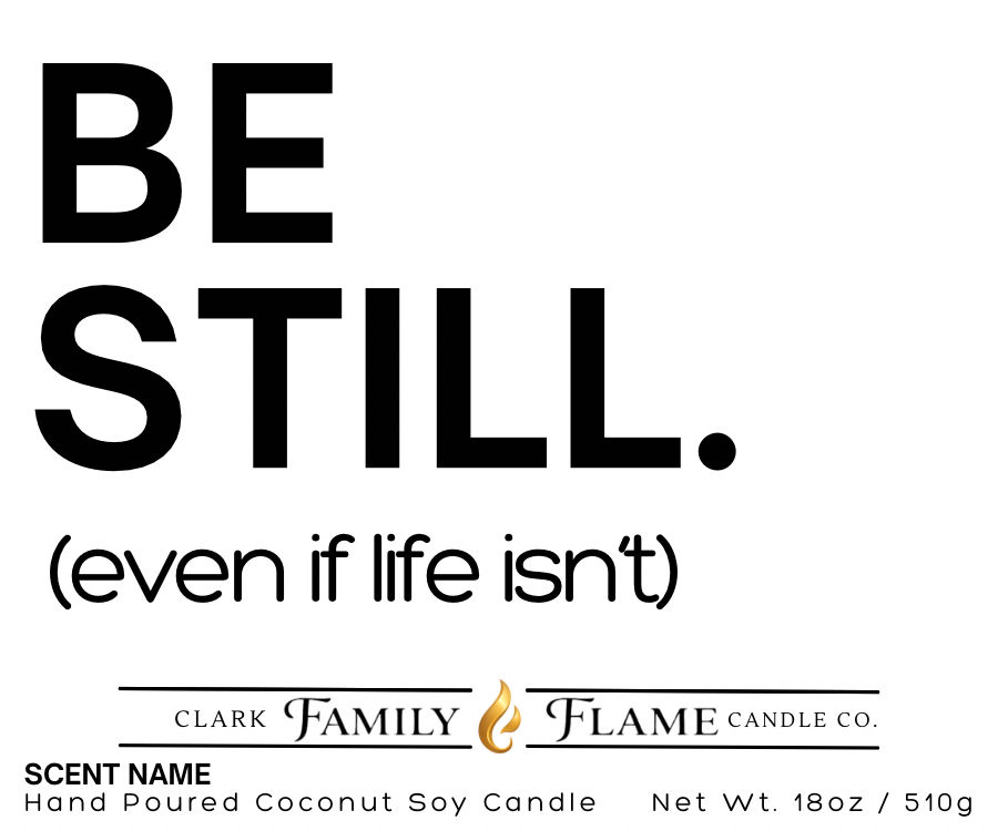Be Still Gift Candle | 18oz