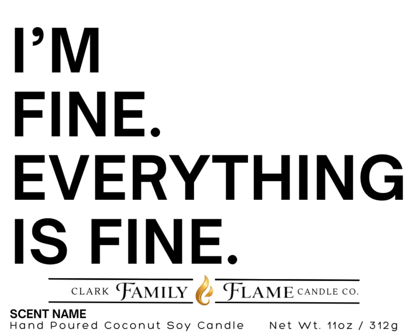 I’m Fine Everything Is Fine Gift Candle | 11oz