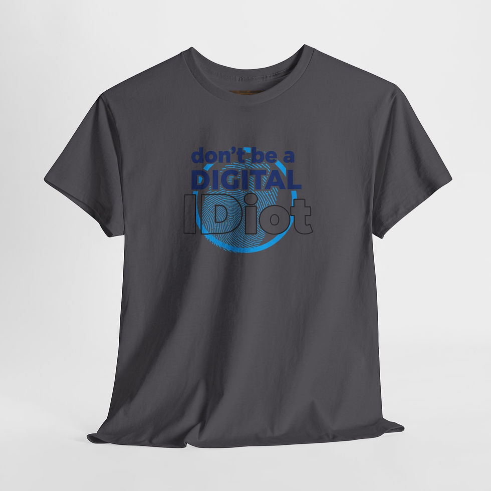 Thumbnail: "Don't be a Digital Idiot 2" - Awareness Tee.