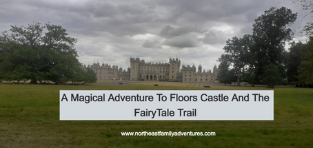 A Magical Adventure To Floors Castle And The FairyTale Trail