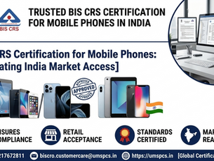BIS CRS Certification for Mobile Phones: Process, Documents, Testing and Requirements