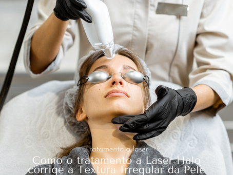Como o tratamento a Laser Halo corrige a Textura Irregular da Pele e Transforma a Sua Aparência