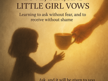Love, Tea, and Little Girl Vows