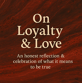 On Loyalty and Love