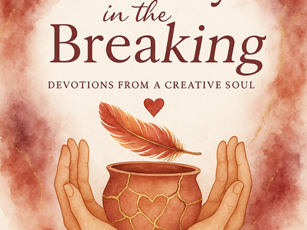 🌿 Beauty in the Breaking — A Devotional Journey for the Tender-Hearted 🌿