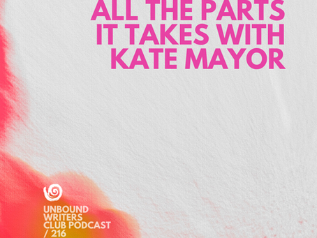 Episode 216 - All the Parts it Takes with Kate Mayor