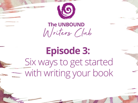 Podcast Episode 3: Six Ways to Get Started Writing Your Book