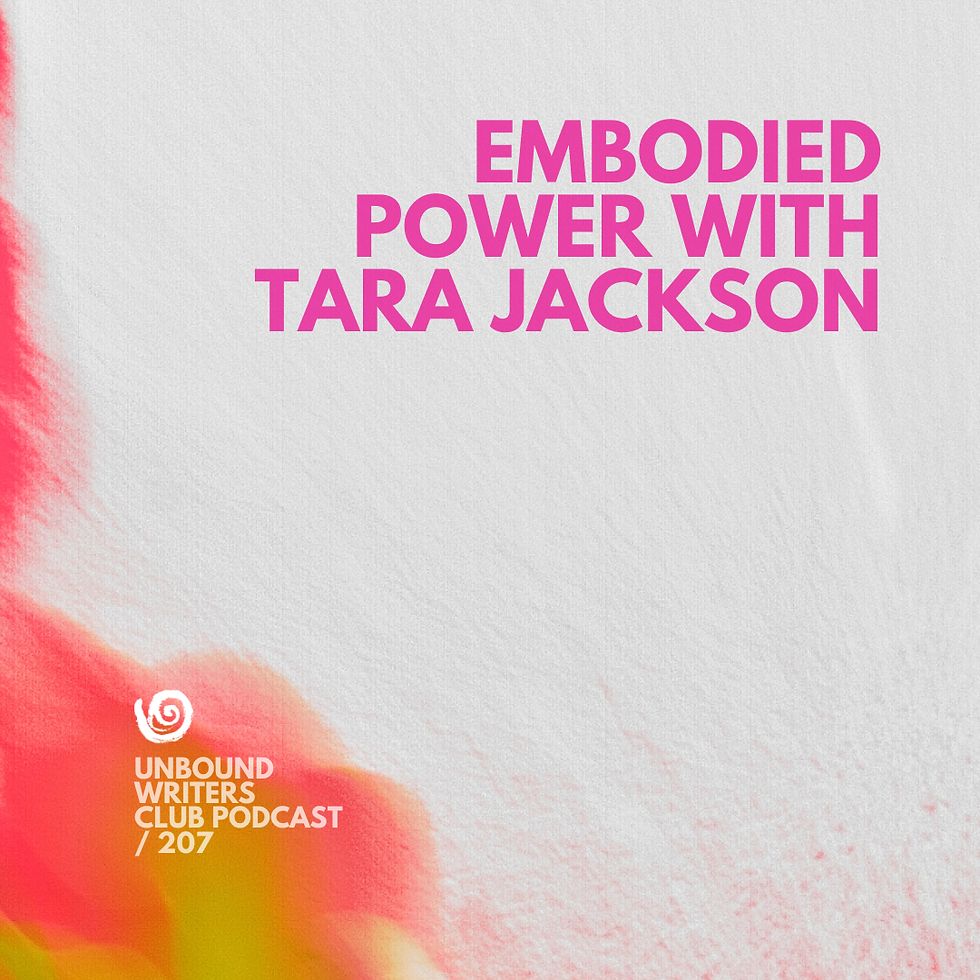 Episode 207 - Embodied Power with Tara Jackson