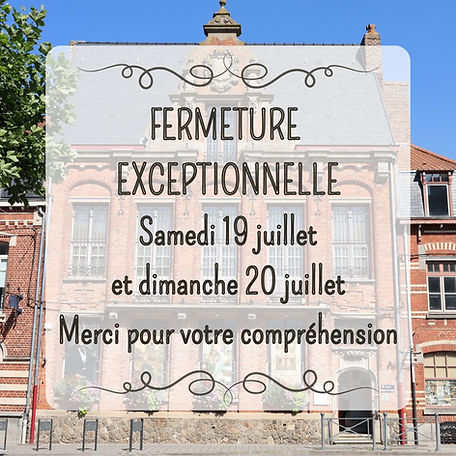 202507.19et20.FermetureExceptionnelle.jpg