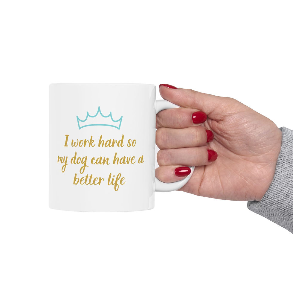 Thumbnail: I Work Hard So My Dog Can Have a Better Life Signature Ceramic Mug, pet, Dog lovers Gift, funny cute statement wear