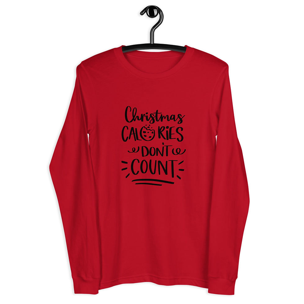 Christmas Calories Don’t Count Unisex Long Sleeve Tee