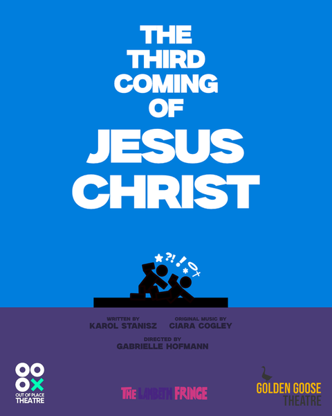 Lambeth Fringe: The Third Coming of Jesus Christ