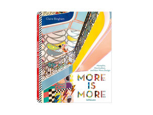 More is More - Memphis, Maximalism, and New Wave design