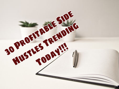 30 Profitable Side-Hustles Worth Starting Today