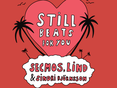 SECMOS, Lind, Sindri Björnsson - Still Beats For You