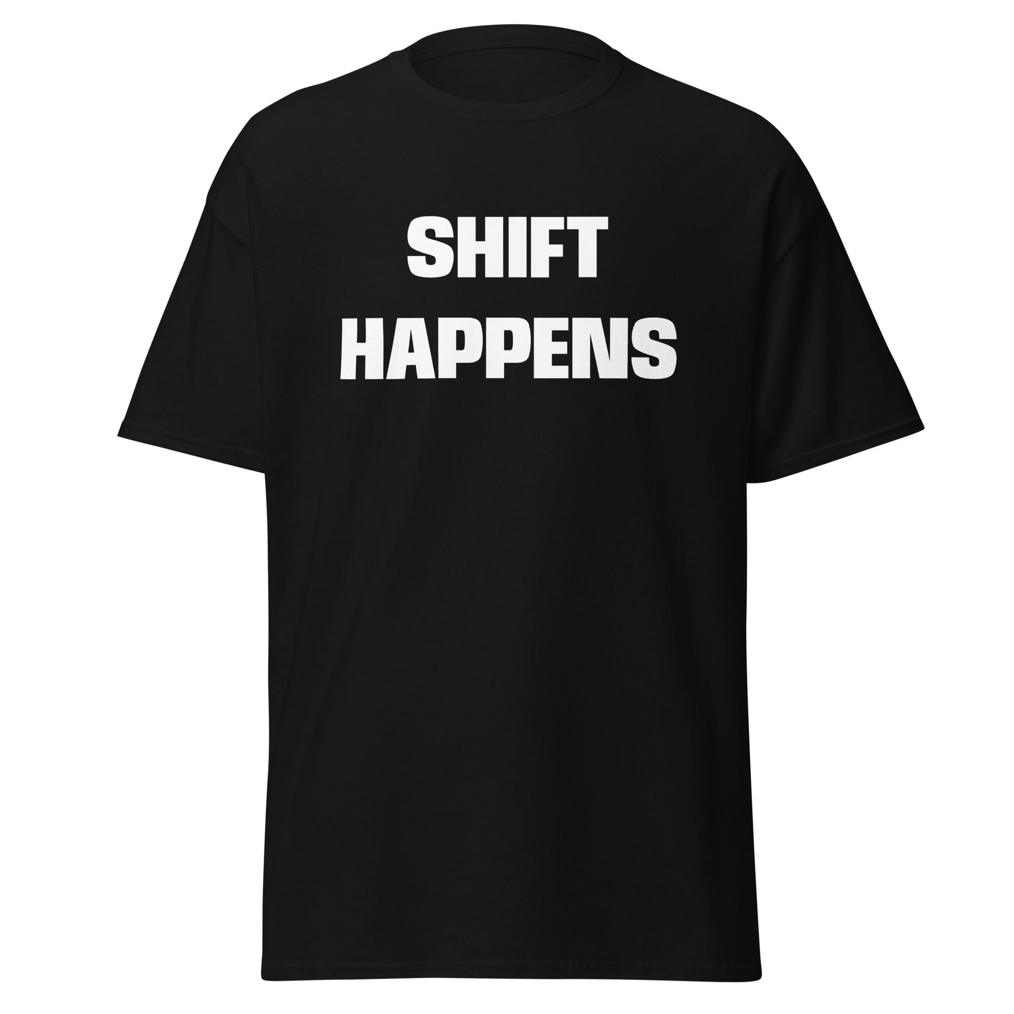 SHIFT HAPPENS