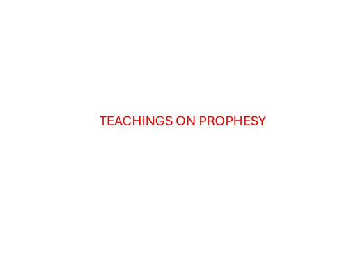 Teachings on Prophecy Part II