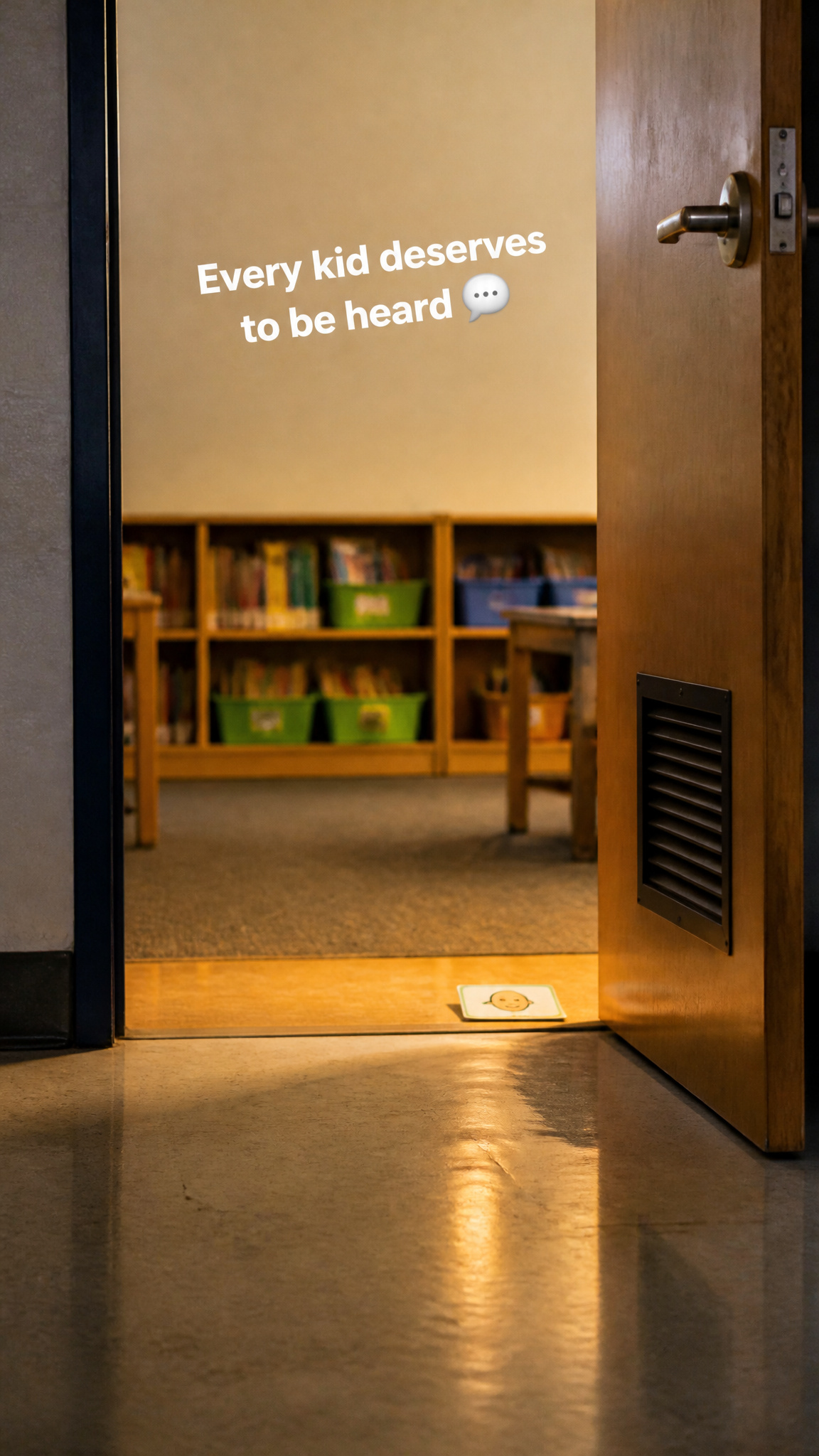 Open school doorway with the message, Every kid deserves to be heard.