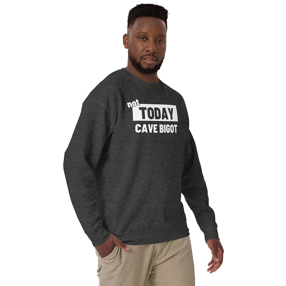 Thumbnail: Not Today Cave Bigot  Unisex Premium Sweatshirt