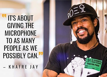 Quote from Khafre jay, " it's about giving the microphone to as many people as you can."