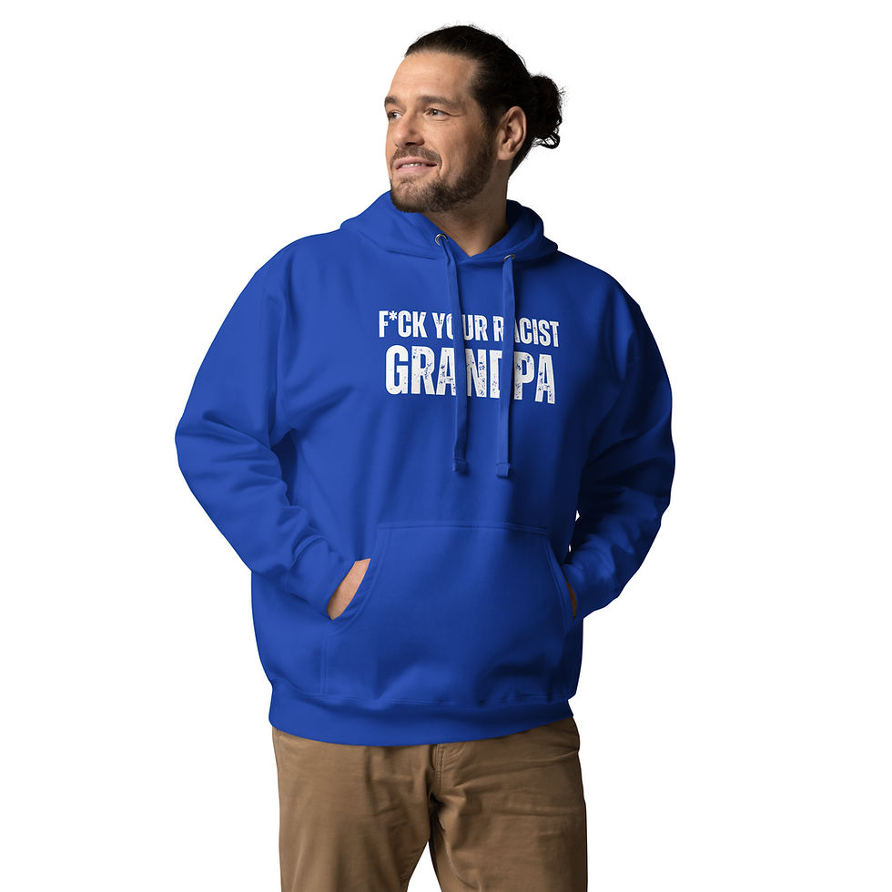 Thumbnail: F*CK Your Racist Grandpa Hoodie