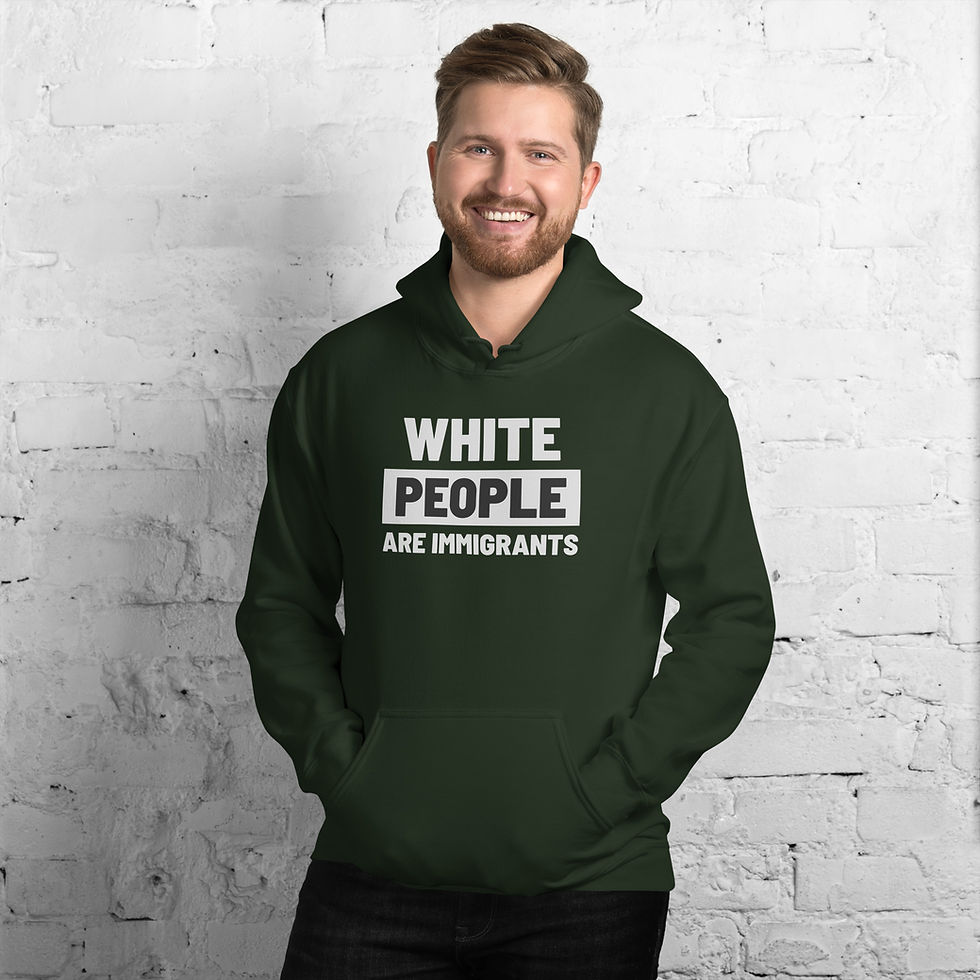 Thumbnail: White People Are Immigrants Hoodie