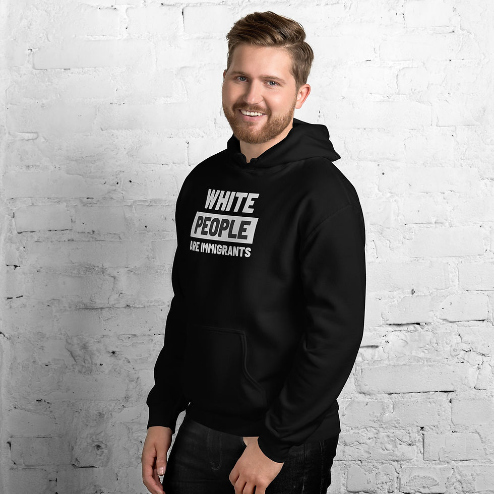 Thumbnail: White People Are Immigrants Hoodie