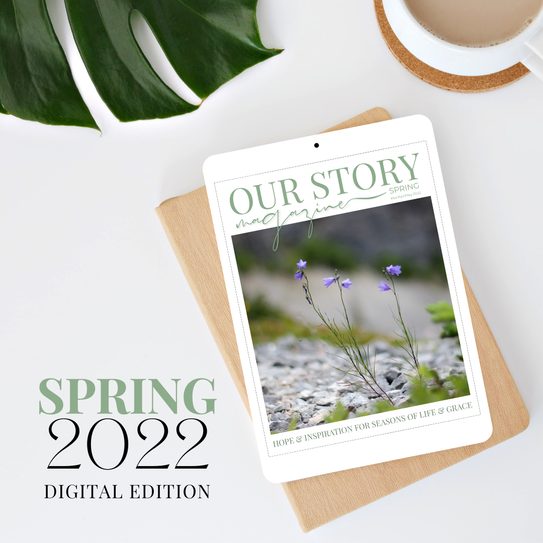 Our Story Magazine • Spring 2022 (Digital Edition)