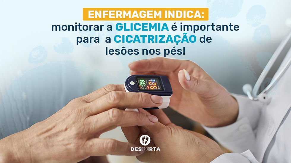 Enfermagem Indica: Monitorar a Glicemia é Importante para a Cicatrização de Lesões nos Pés!