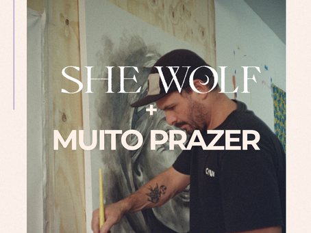 SHE WOLF convida MUITO PRAZER
