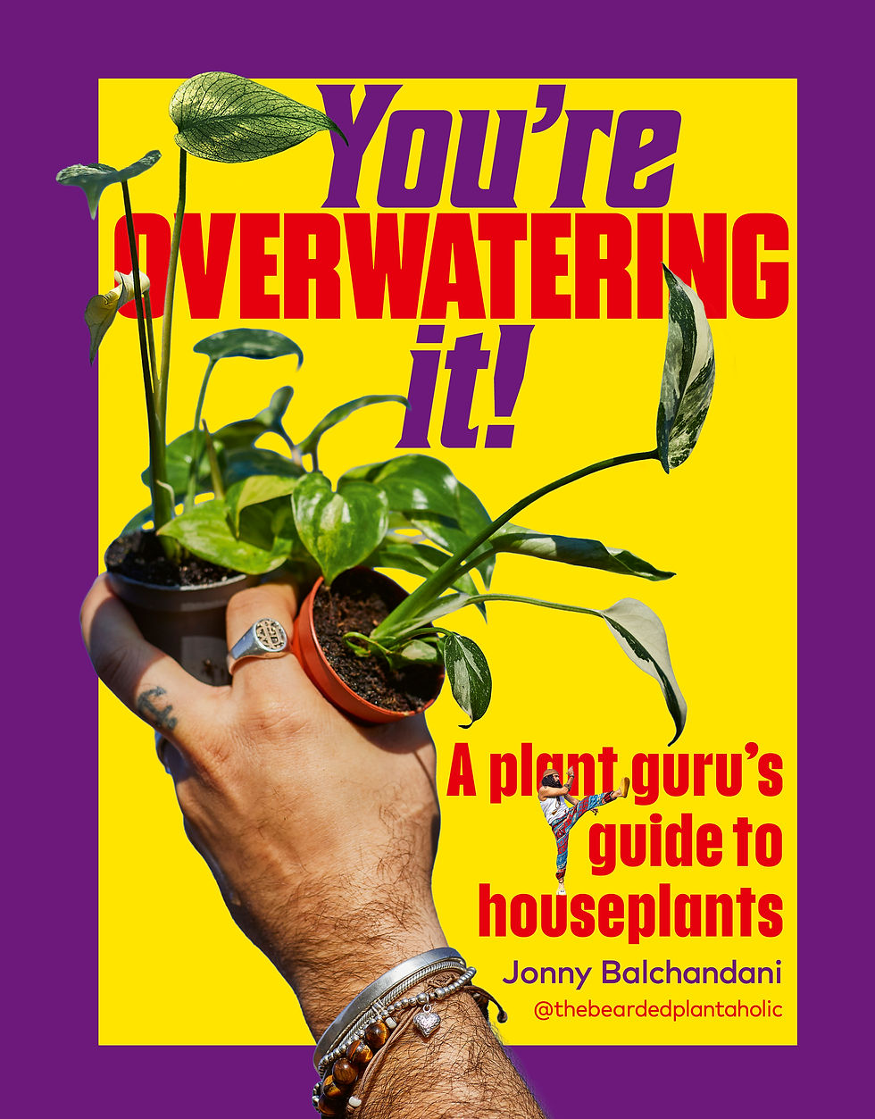 Cover of “The Bearded Plantaholic: Level Up Your Jungle” — a bold, colourful design featuring Jonny Balchandani’s debut book about mastering houseplant care with humour, heart, and chaos.
