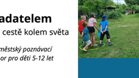 Příměstský poznávací tábor Badatelem na cestě kolem světa