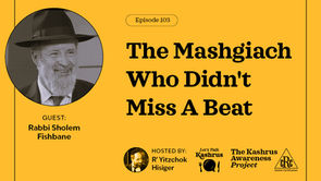 The Mashgiach Who Didn't Miss A Beat