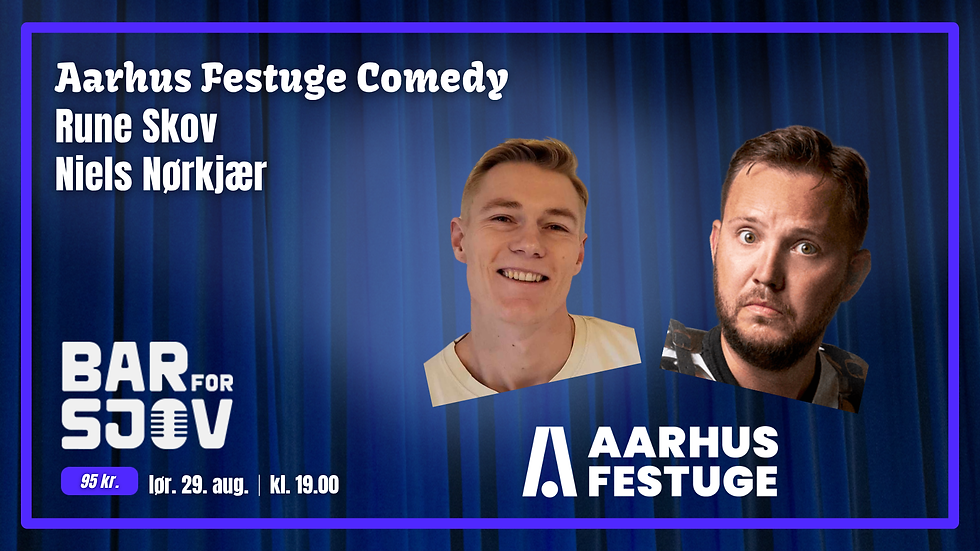 Aarhus Festuge Comedy med Rune Skov og Niels Nørkjær