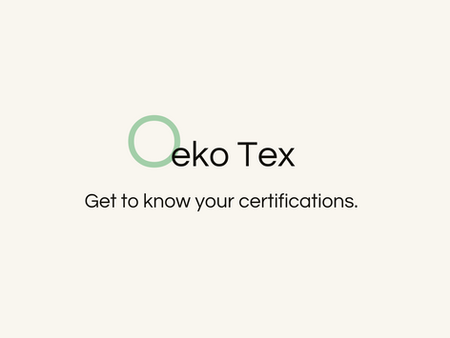 Get to know your certifications: OEKO-TEX®