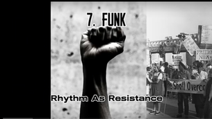 Part 7 - Funk: Rhythm as Resistance