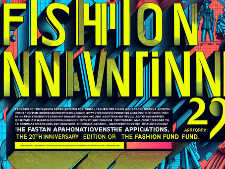 Calling All Fashion Innovators: Apply Now for the 20th Anniversary Edition of the Fashion Fund!