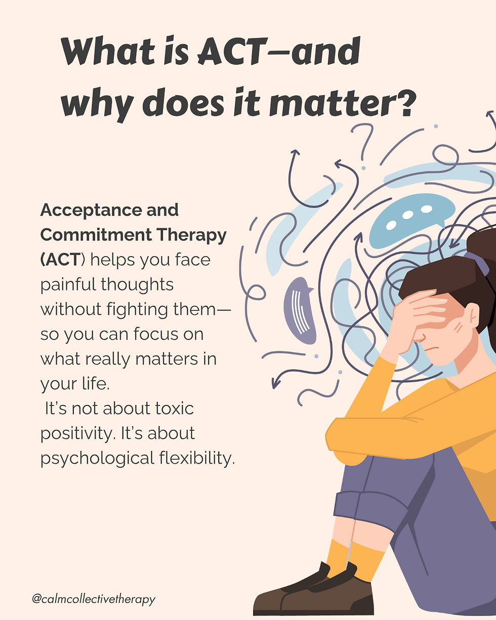 Illustration of a person sitting with their head in their hands next to text explaining Acceptance and Commitment Therapy (ACT) as a way to face painful thoughts and focus on values instead of toxic positivity.