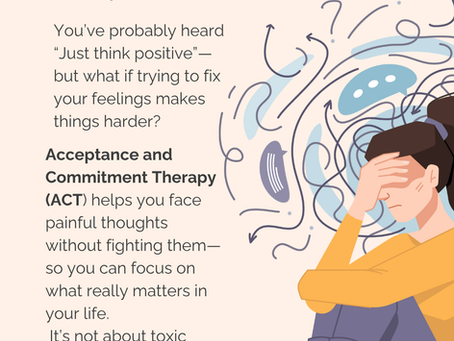 Illustration of a person sitting with their head in their hands next to text explaining Acceptance and Commitment Therapy (ACT) as a way to face painful thoughts and focus on values instead of toxic positivity.